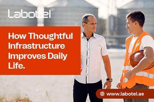 How Thoughtful Infrastructure Improves Daily Life.